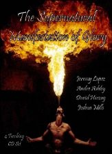The Supernatural Manifestation of Glory (MP3  4 Teaching Set) by Jeremy Lopez, Andre Ashby, David Herzog and Joshua Mills